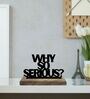 Why So Serious Black Mango Wood & Iron Showpiece