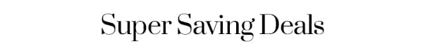 Super Saving Deals